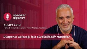 Dünyanın Geleceği için Sürdürülebilir Markalar | Ahmet Akın