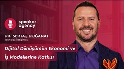 Dijital Dönüşümün Ekonomi ve İş Modellerine Katkıları | Dr. Sertaç Doğanay