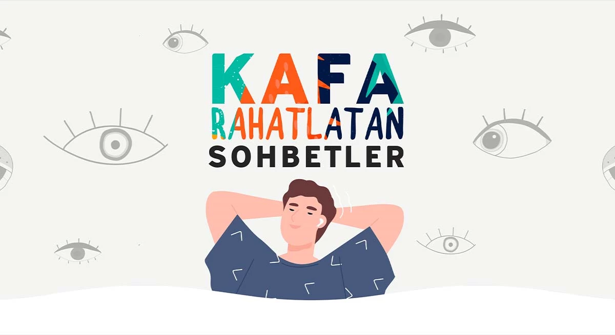 KAFA RAHATLATAN SOHBETLER