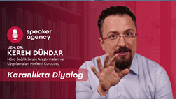 Karanlıkta Diyalog | Uzm. Dr. Kerem Dündar 