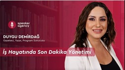 İş Hayatında Son Dakika Yönetimi | Duygu Demirdağ