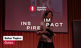 Speaker Agency Talks | Inspire & Impact - Bahar Taşkın Öztürk