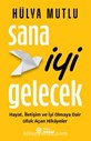 sana iyi gelecek