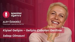 Kişisel Gelişim – Gelişim Çabaları Gerilime Sebep Olmasın! | Alev Tekinak 