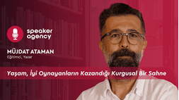 Yaşam, İyi Oynayanların Kazandığı Kurgusal Bir Sahne | Müjdat Ataman
