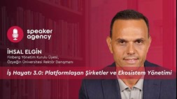 İş Hayatı 3.0: Platformlaşan Şirketler ve Ekosistem Yönetimi