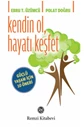 kendin ol, hayatı keşfet