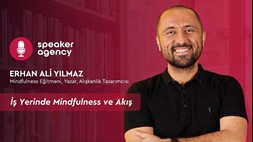 İş Yerinde Mindfulness ve Akış | Erhan Ali Yılmaz