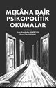 MEKANA DAİR PSİKOPOLİTİK OKUMALAR