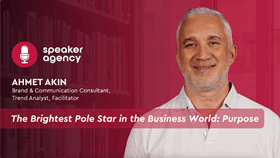 The Brightest Pole Star in the Business World: Purpose | Ahmet Akin