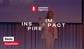 Speaker Agency Talks | Inspire & Impact - Deniz Kayadelen