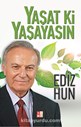YAŞAT Kİ YAŞAYASIN