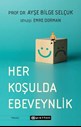 HER KOŞULDA EBEVEYNLİK