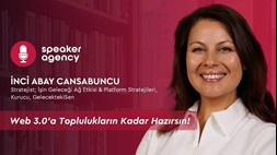 Web 3.0'a Toplulukların Kadar Hazırsın! | İnci Abay Cansabuncu