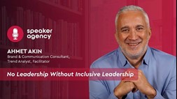 No Leadership Without Inclusive Leadership | Ahmet Akin