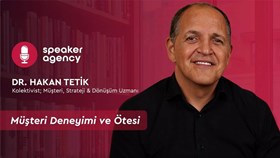 Müşteri Deneyimi ve Ötesi | Dr. Hakan Tetik 