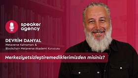 Merkeziyetsizleştiremediklerimizden misiniz? | Devrim Danyal