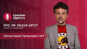 Güncel Sanat Tartışmaları: NFT | Doç. Dr. Selçuk Artut