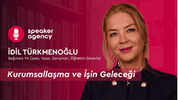 Kurumsallaşma ve İşin Geleceği | İdil Türkmenoğlu
