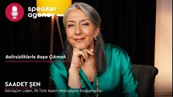 Belirsizliklerle Başa Çıkmak | Saadet Şen
