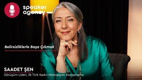 Belirsizliklerle Başa Çıkmak | Saadet Şen