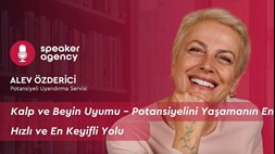 Kalp ve Beyin Uyumu – Potansiyelini Yaşamanın En Hızlı ve En Keyifli Yolu | Alev Tekinak 