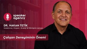 Çalışan Deneyiminin Önemi | Dr. Hakan Tetik 