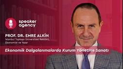 Ekonomik Dalgalanmalarda Kurum Yönetme Sanatı | Prof. Dr. Emre Alkin
