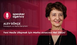 Yeni Nesile Ulaşmak İçin Marka Amacınız Net Olsun! | Alev Gökçe