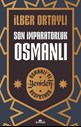 SON İMPARATORLUK OSMANLI