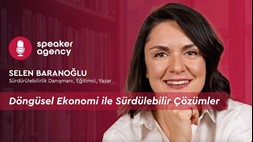 Döngüsel Ekonomi ile Sürdürülebilir Çözümler | Selen Baranoğlu