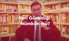 Veri Güvenliği Mümkün mü? | M. Serdar Kuzuloğlu