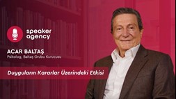 Duyguların Kararlar Üzerindeki Etkisi | Prof. Dr. Acar Baltaş