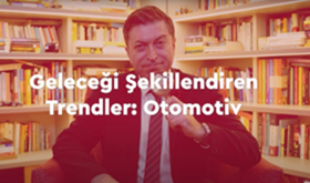 Geleceği Şekillendiren Trendler: Otomotiv | M. Serdar Kuzuloğlu