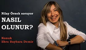 #NasılOlunur Podcast 117. Bölüm - Ebru Baybara Demir