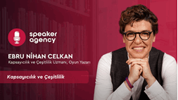 Kapsayıcılık ve Çeşitlilik | Ebru Nihan Celkan