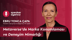 Metaverse’te Marka Konumlaması ve Deneyim Mimarlığı | Ebru Yonca Çapa