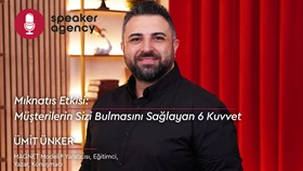  Mıknatıs Etkisi: Müşterilerin Sizi Bulmasını Sağlayan 6 Kuvvet | Ümit Ünker