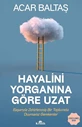 HAYALİNİ YORGANINA GÖRE UZAT