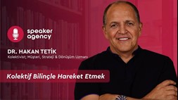 Kolektif Bilinçle Hareket Etmek | Dr. Hakan Tetik 