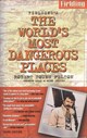 THE WORLD'S MOST DANGEROUS PLACES
