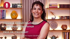  Sosyal ve Ekolojik Fayda için Etkiyi Yeniden Tasarlamak | Prof. Dr. Itır Erhart