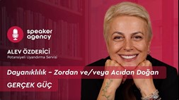 Dayanıklılık – Zordan ve/veya Acıdan doğan GERÇEK GÜÇ | Alev Tekinak Özderici