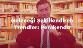 Geleceği Şekillendiren Trendler: Perakende | M. Serdar Kuzuloğlu