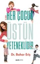 HER ÇOCUK ÜSTÜN YETENEKLİDİR