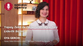  Yapay Zekâ ile Değer Üretme ve Yeni Liderlik Biçimi | Oya Geron