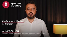 Uluslararası İş Dünyası ve Trendler | Ahmet Orhon