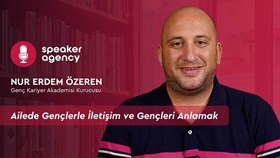 Ailede Gençlerle İletişim ve Gençleri Anlamak | Nur Erdem Özeren
