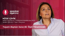 Yaşam Baştan Sona Bir İlişki Yönetimidir | Müge Çevik