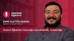 İnsanın Öğrenme Yolculuğu: Çocukluktan, Yetişkinliğe | Emre Alettin Keskin